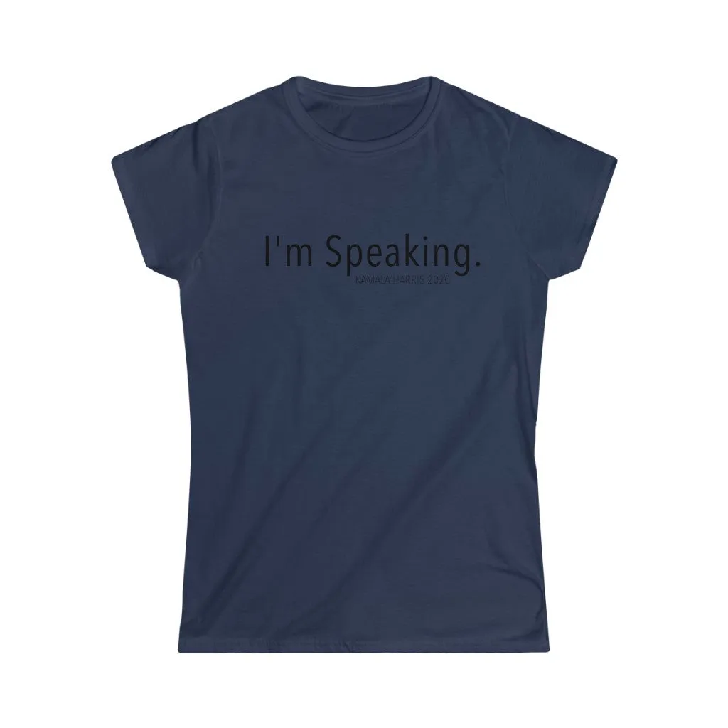 I'M SPEAKING - Women's Softstyle Tee