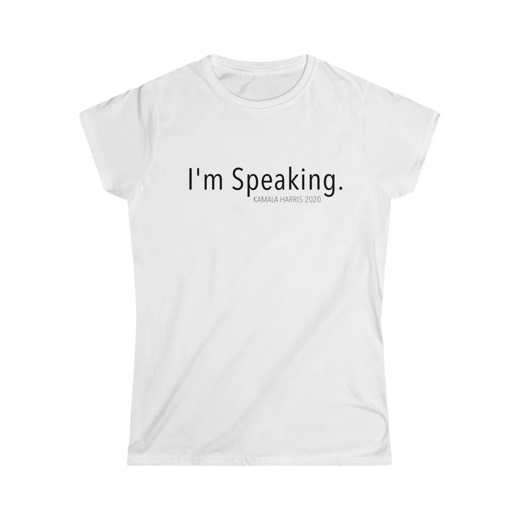 I'M SPEAKING - Women's Softstyle Tee