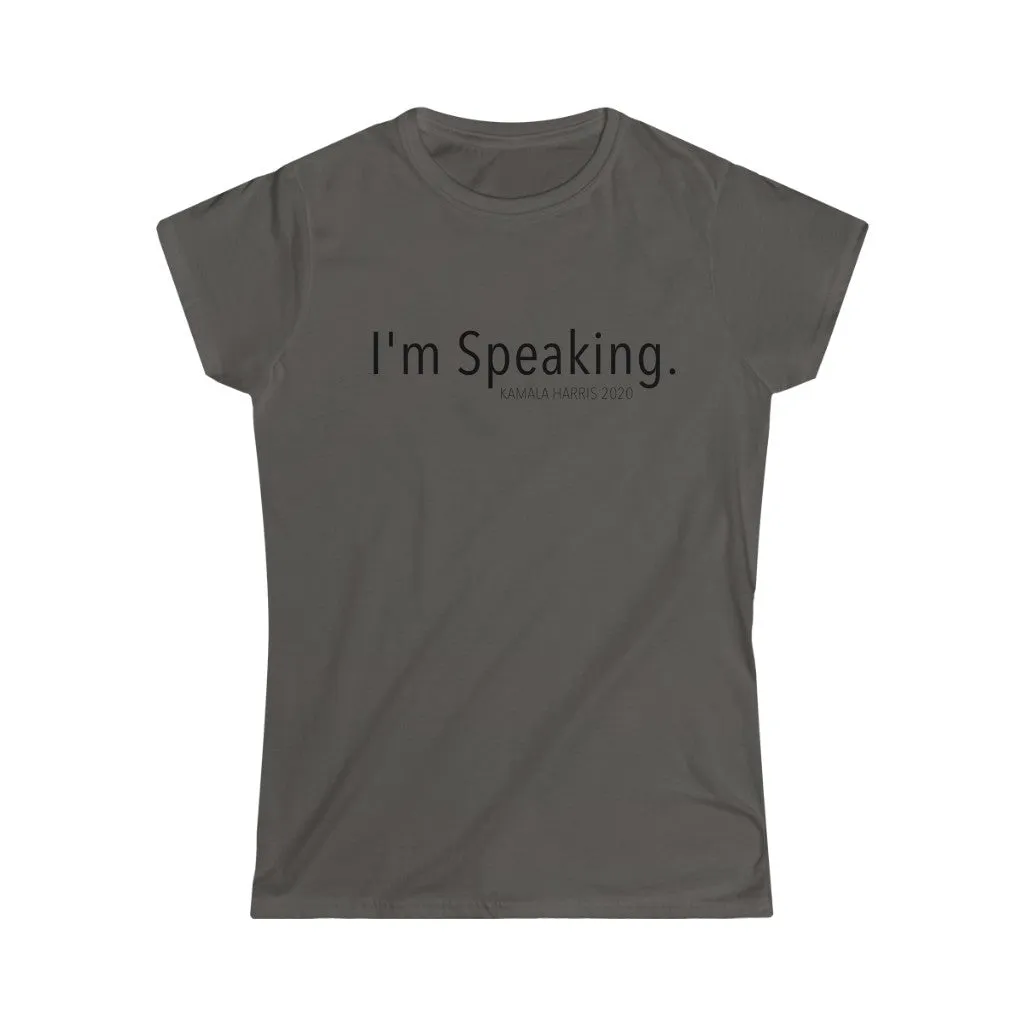 I'M SPEAKING - Women's Softstyle Tee