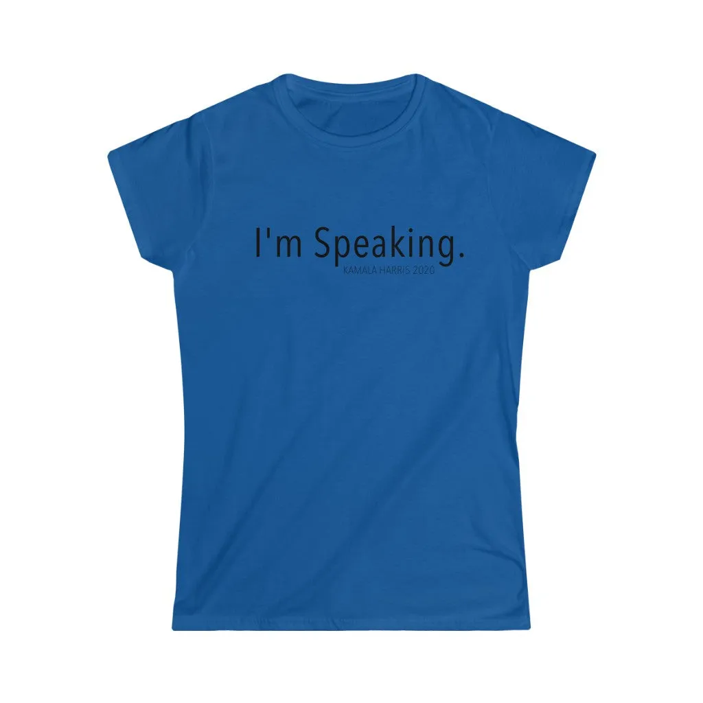 I'M SPEAKING - Women's Softstyle Tee