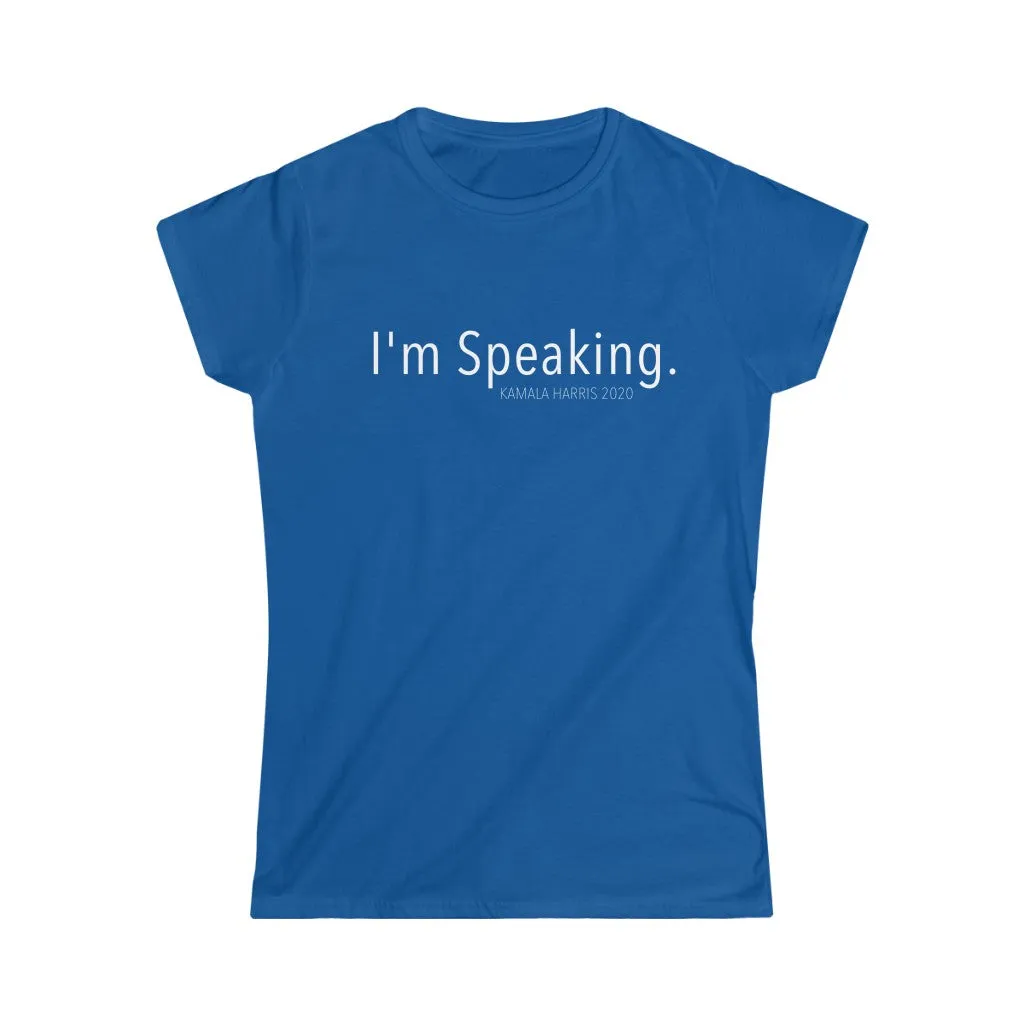 I'M SPEAKING - Women's Softstyle Tee