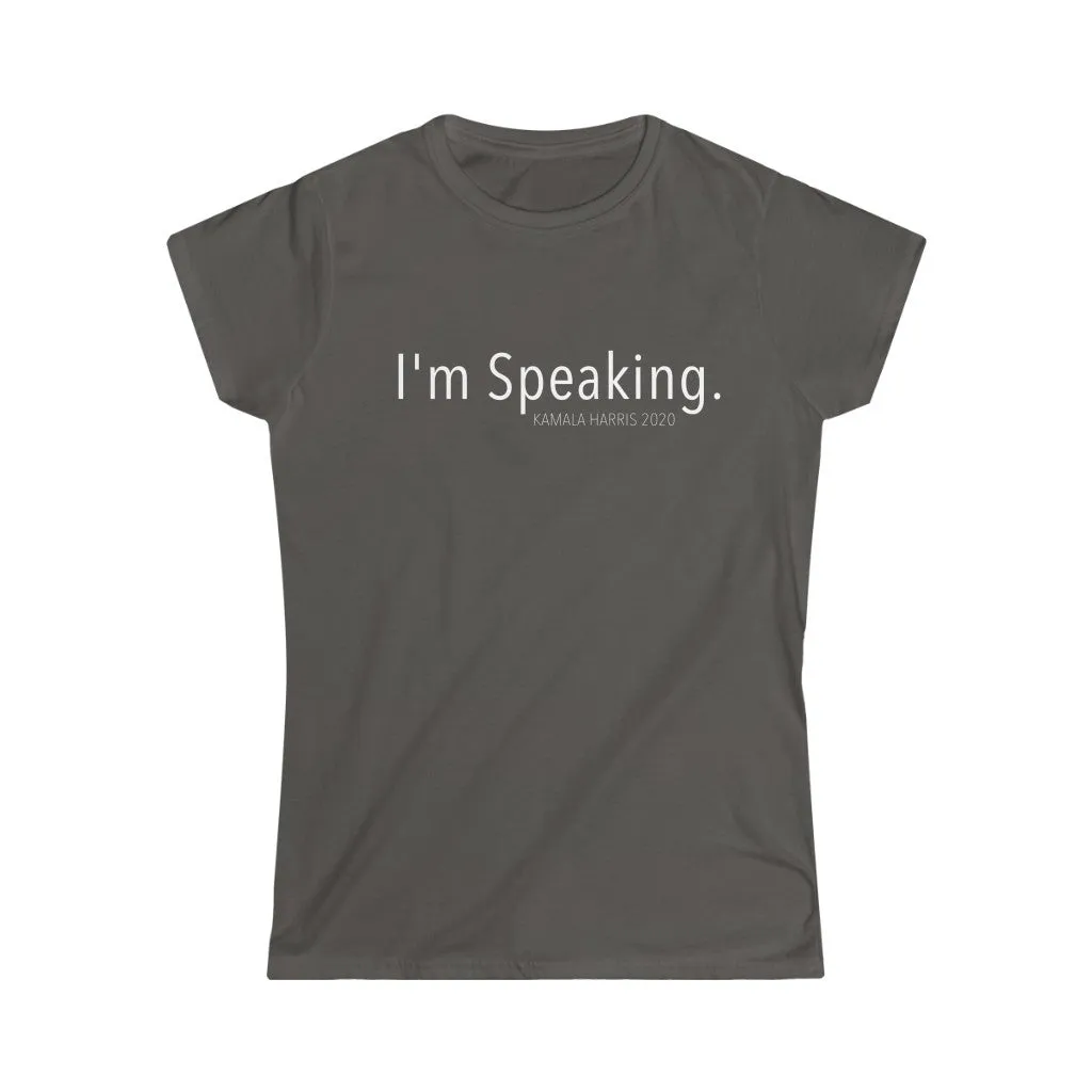 I'M SPEAKING - Women's Softstyle Tee
