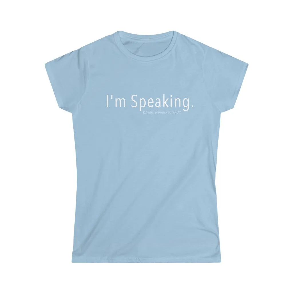 I'M SPEAKING - Women's Softstyle Tee