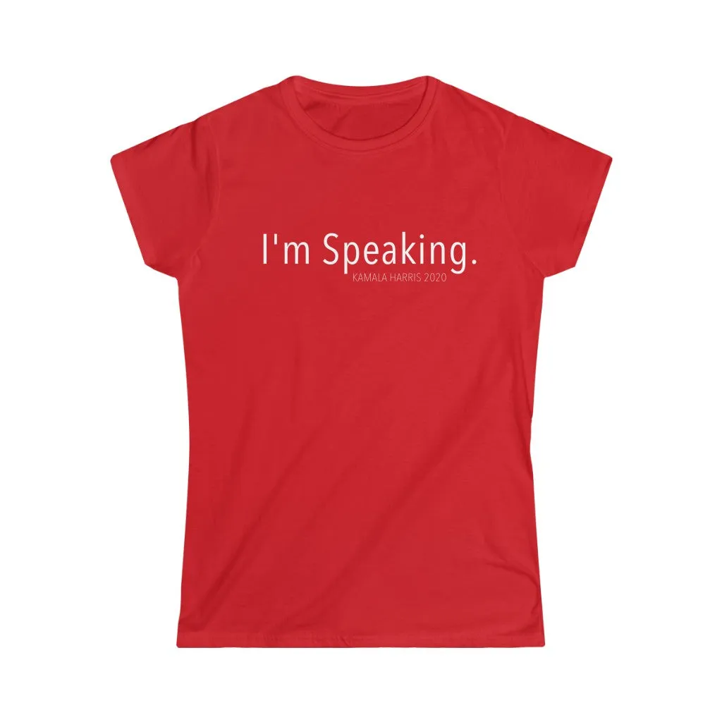 I'M SPEAKING - Women's Softstyle Tee