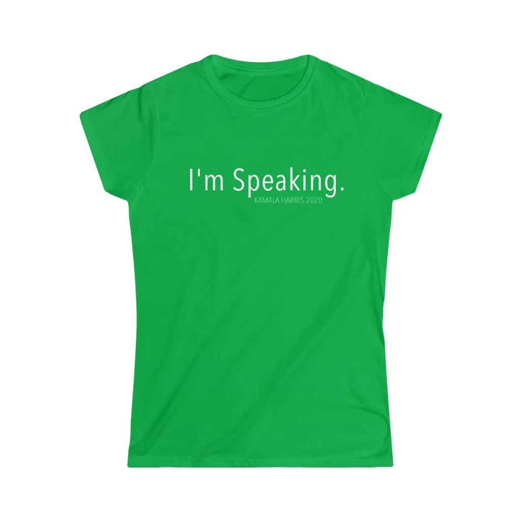 I'M SPEAKING - Women's Softstyle Tee