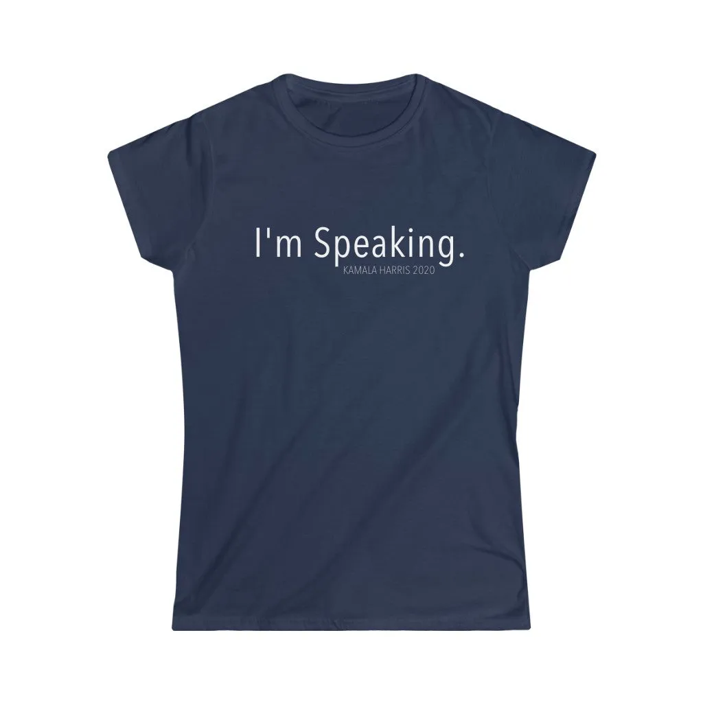 I'M SPEAKING - Women's Softstyle Tee