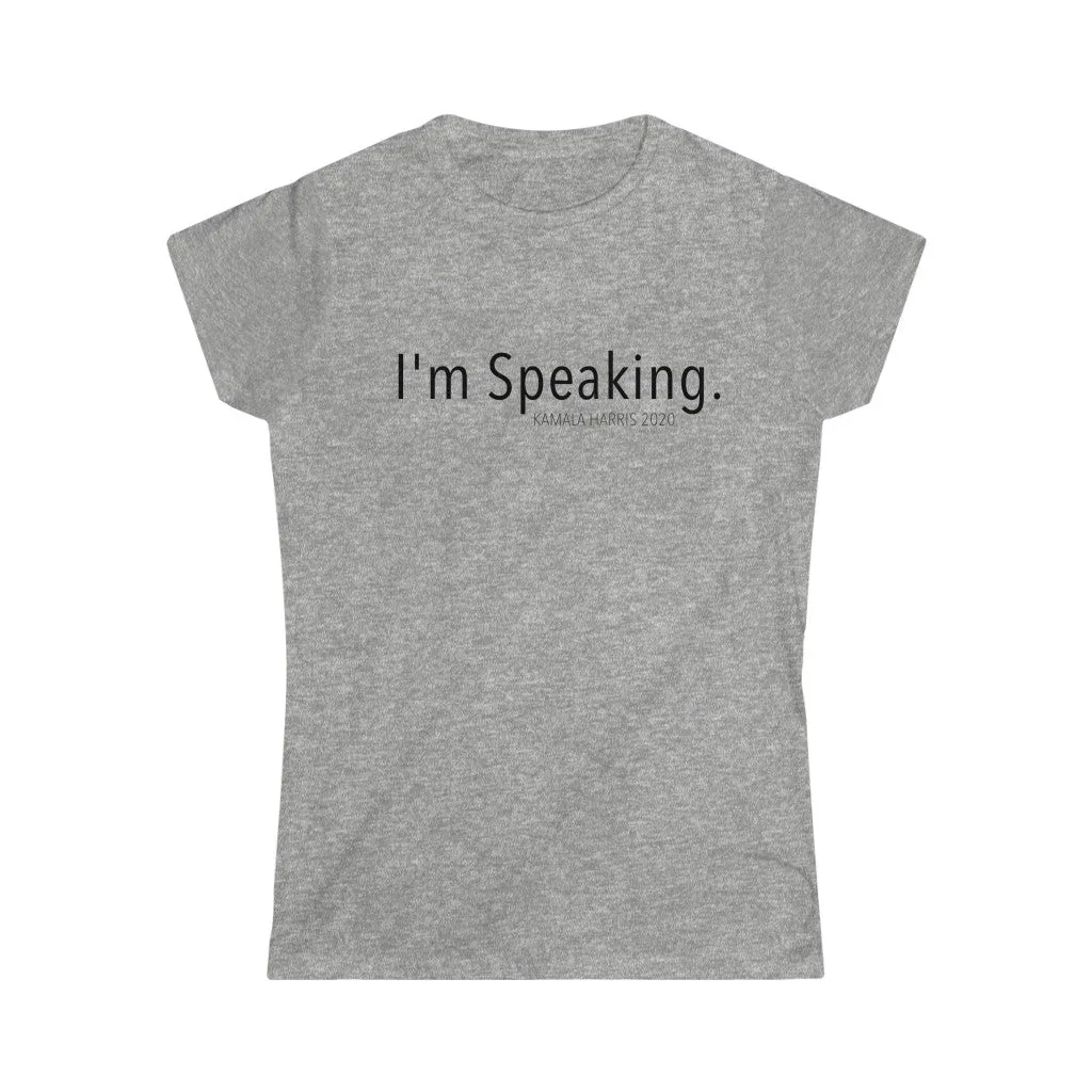 I'M SPEAKING - Women's Softstyle Tee
