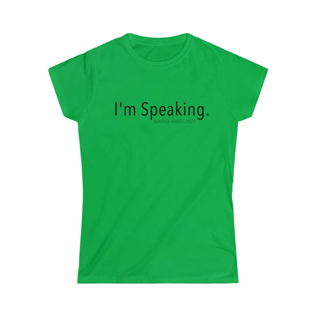 I'M SPEAKING - Women's Softstyle Tee