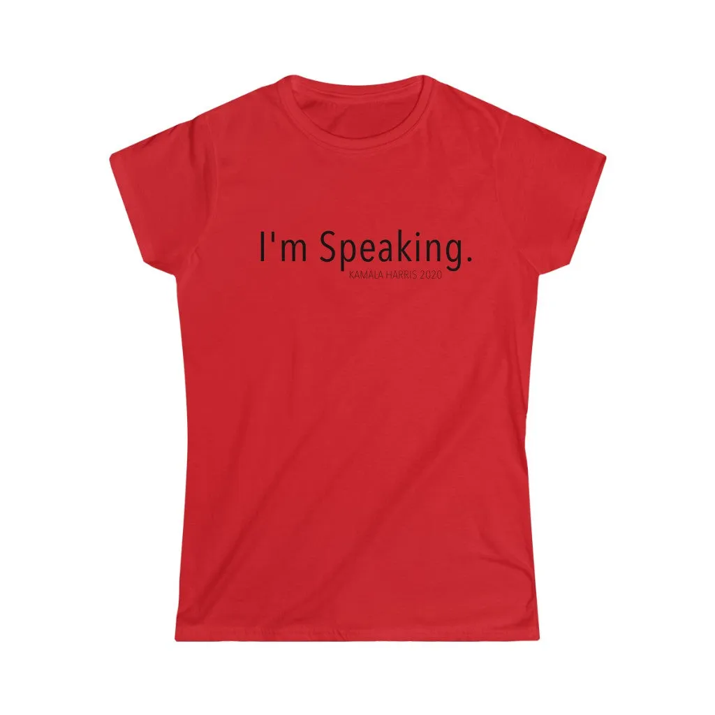 I'M SPEAKING - Women's Softstyle Tee