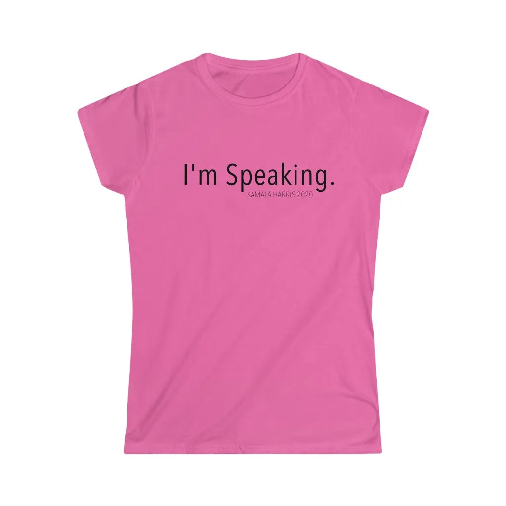 I'M SPEAKING - Women's Softstyle Tee