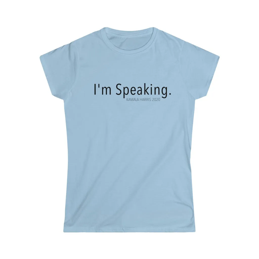 I'M SPEAKING - Women's Softstyle Tee