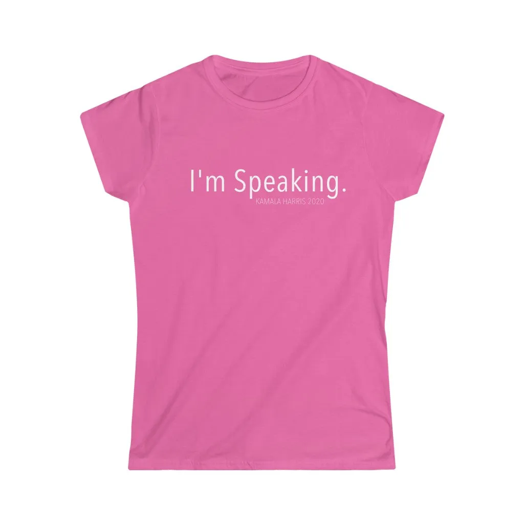 I'M SPEAKING - Women's Softstyle Tee