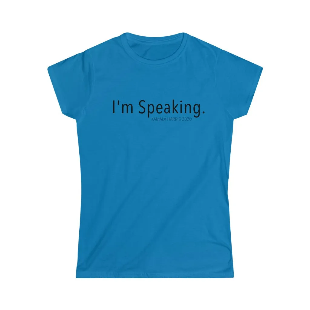 I'M SPEAKING - Women's Softstyle Tee