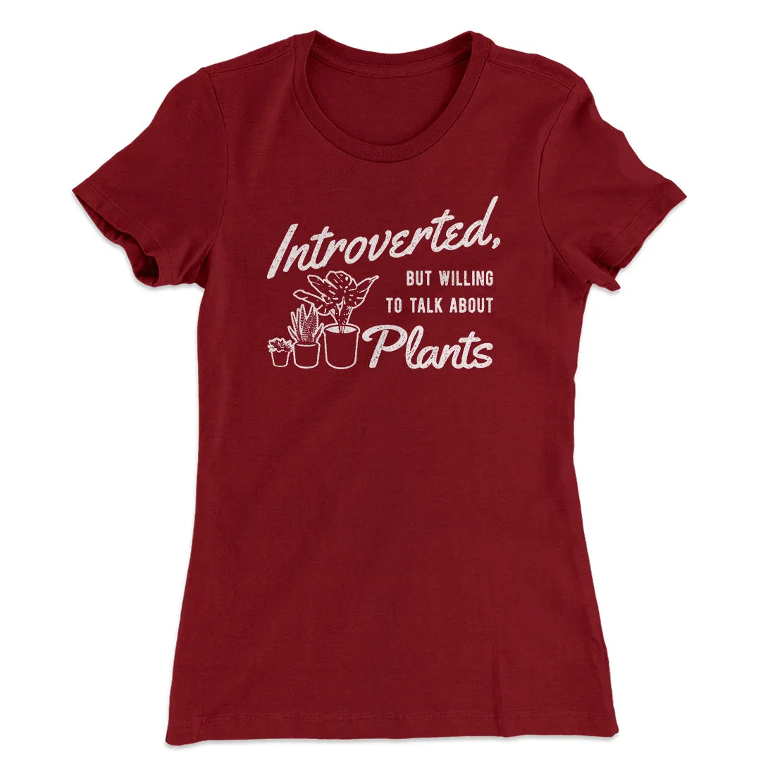 Introverted But Willing To Talk About Plants Women's T-Shirt