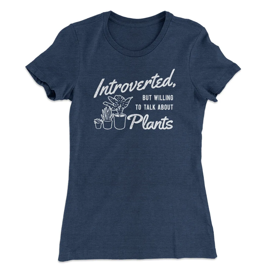 Introverted But Willing To Talk About Plants Women's T-Shirt