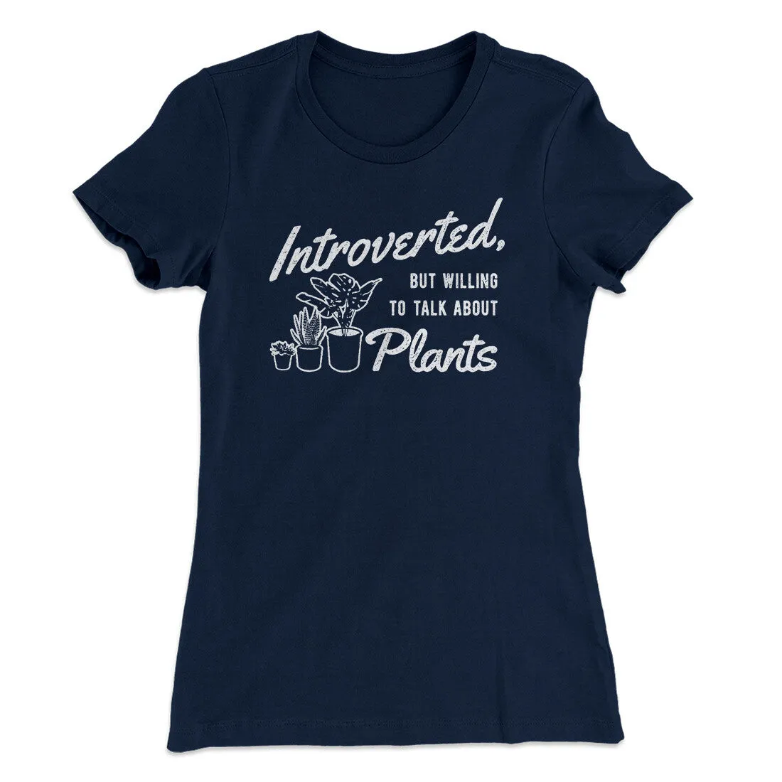 Introverted But Willing To Talk About Plants Women's T-Shirt