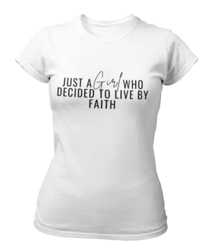 Just A Girl Living By Faith T-Shirt - White