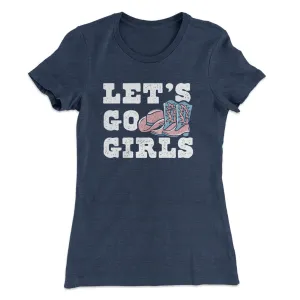 Lets Go Girls Women's T-Shirt