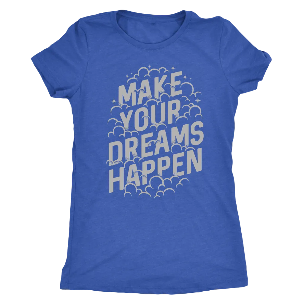 Make Your Dreams Happen | Women's