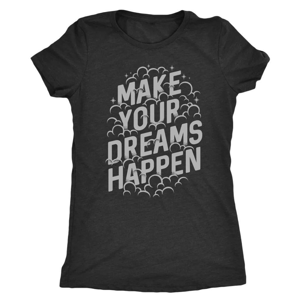 Make Your Dreams Happen | Women's
