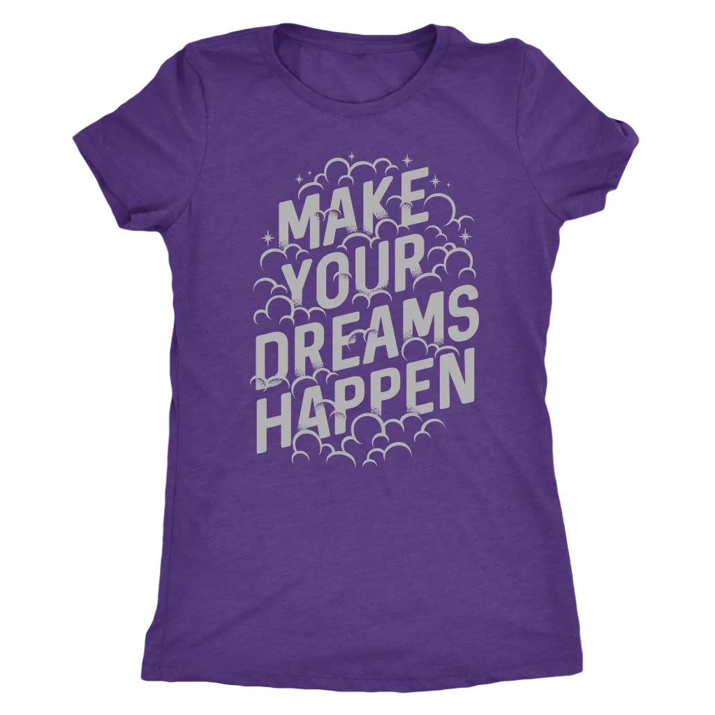 Make Your Dreams Happen | Women's