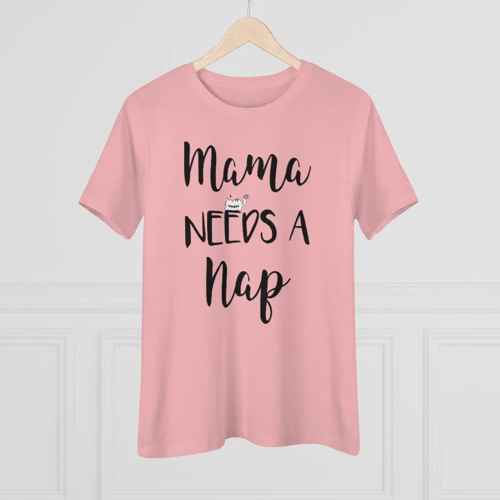 Mama Needs A Nap - T-shirt