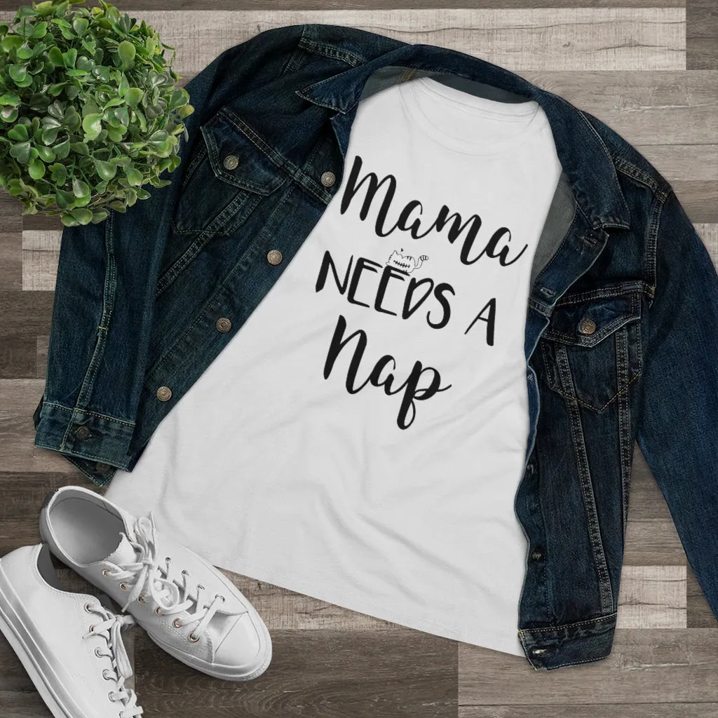 Mama Needs A Nap - T-shirt
