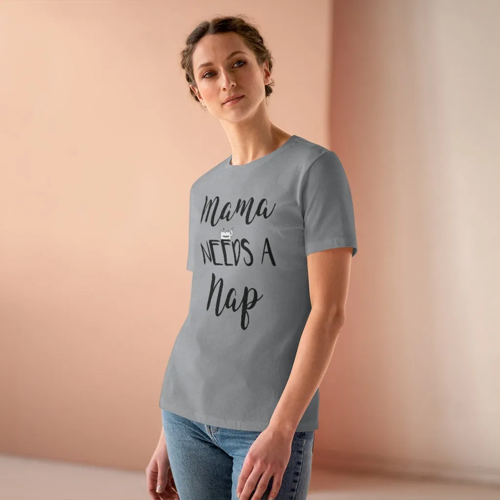 Mama Needs A Nap - T-shirt