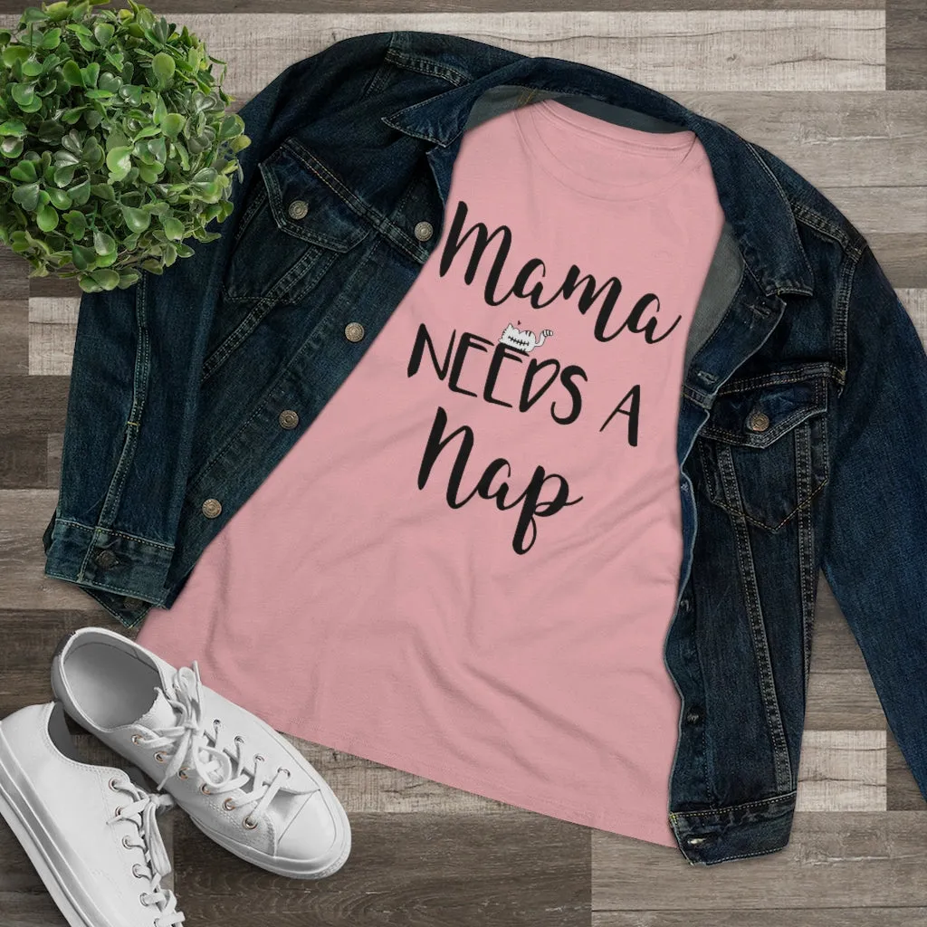 Mama Needs A Nap - T-shirt