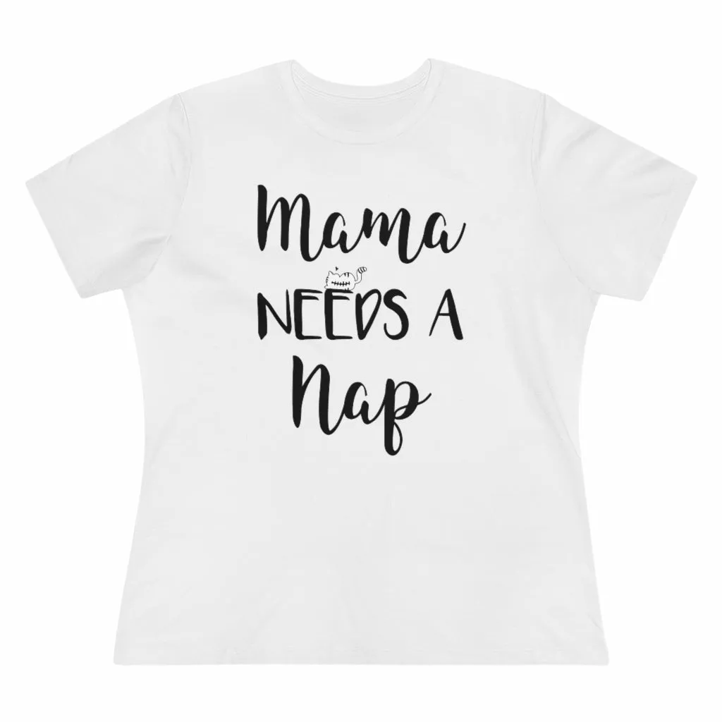 Mama Needs A Nap - T-shirt