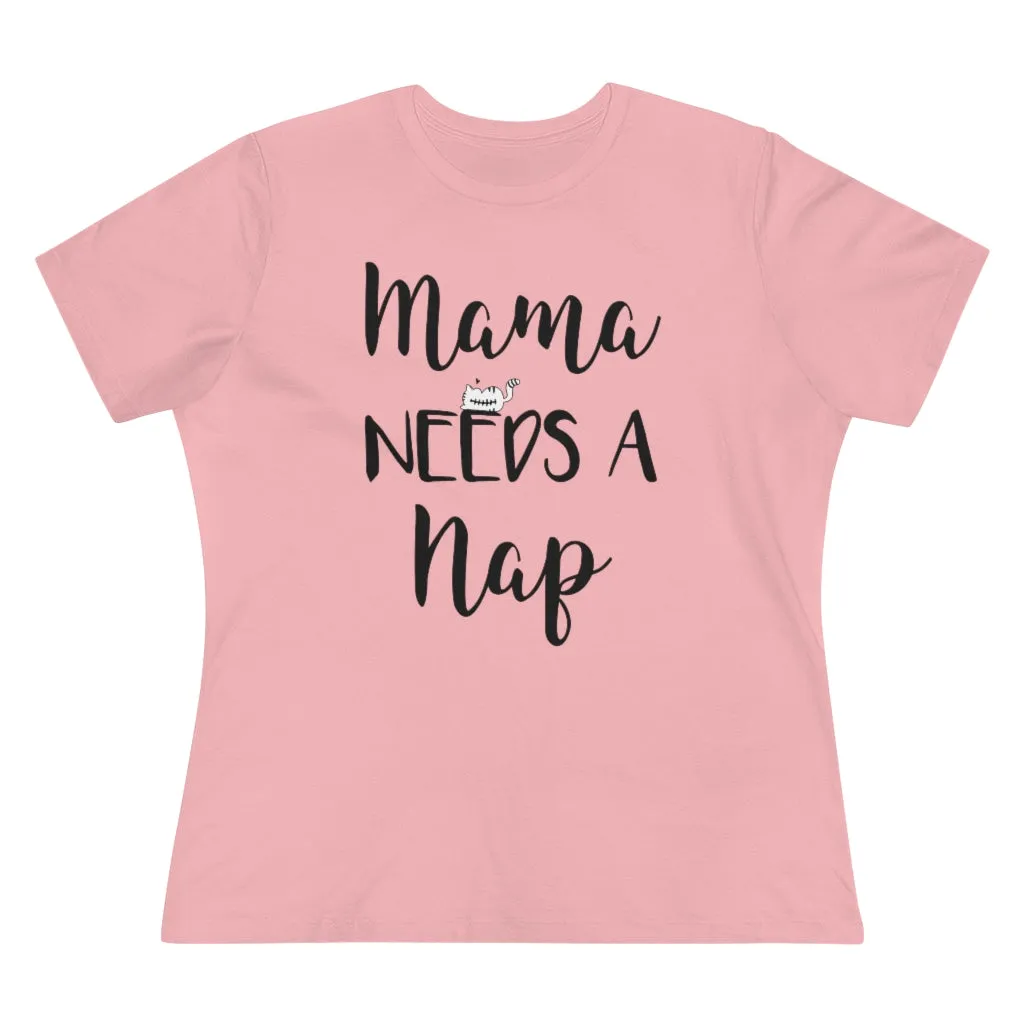 Mama Needs A Nap - T-shirt