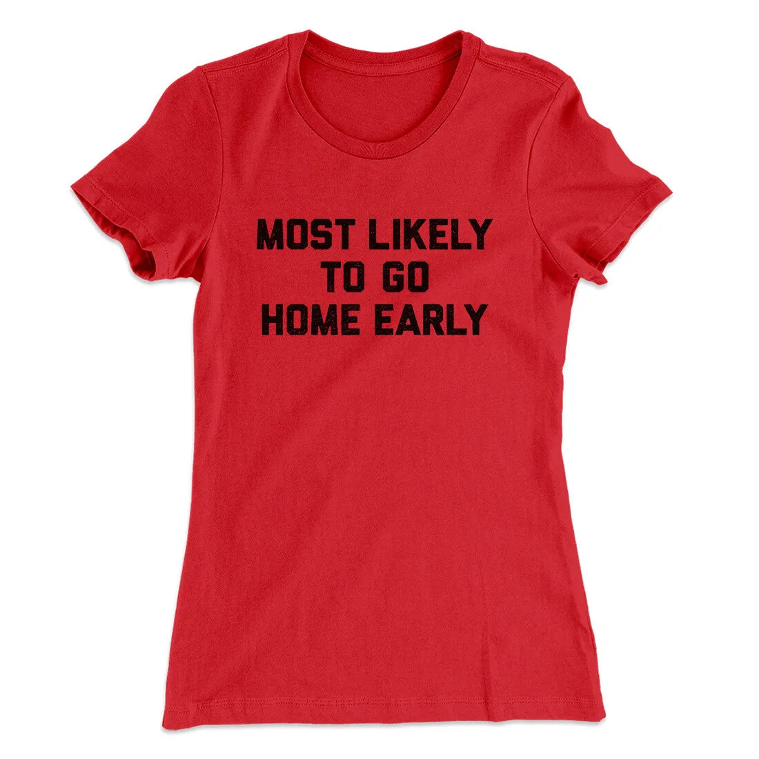 Most Likely To Leave Early Funny Women's T-Shirt