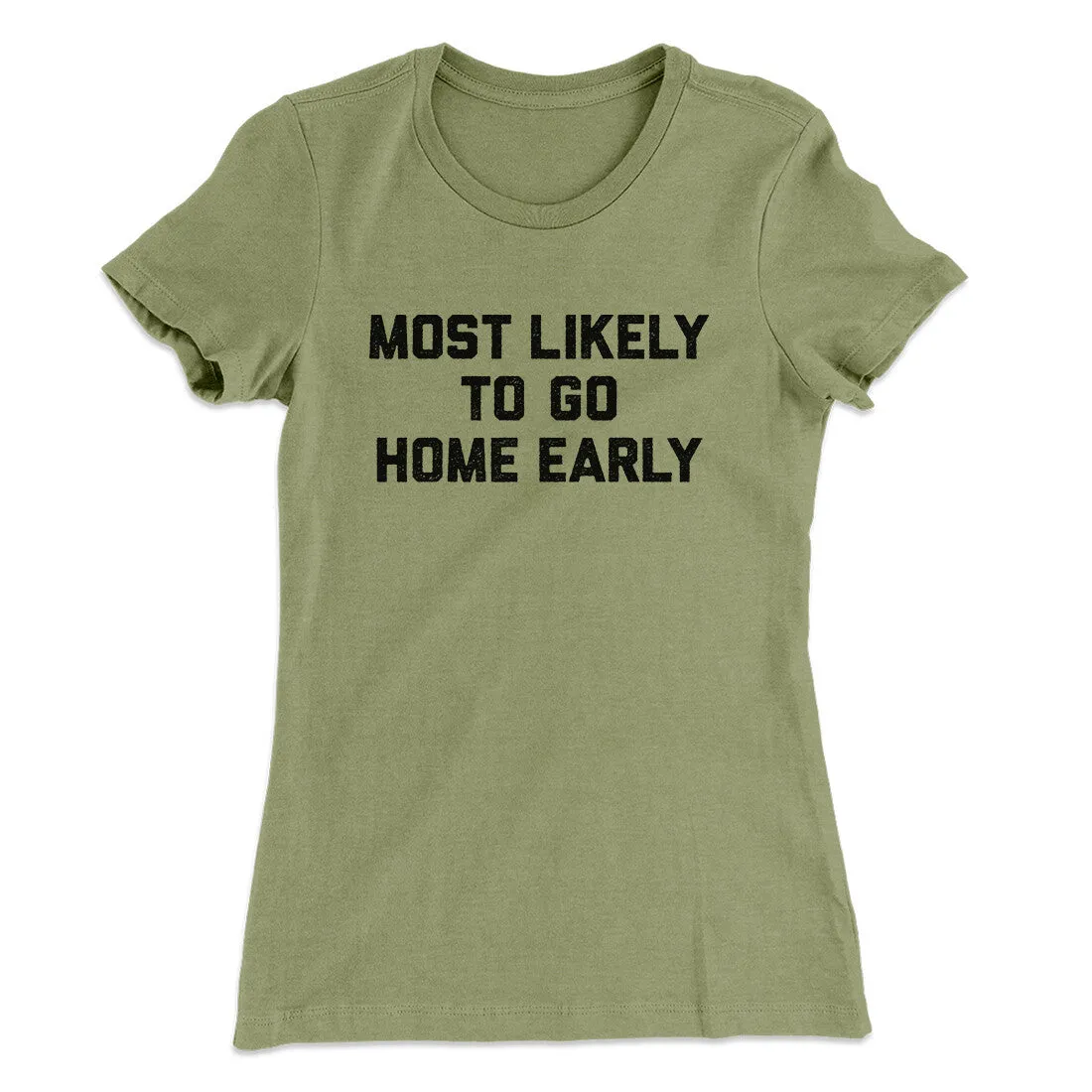 Most Likely To Leave Early Funny Women's T-Shirt