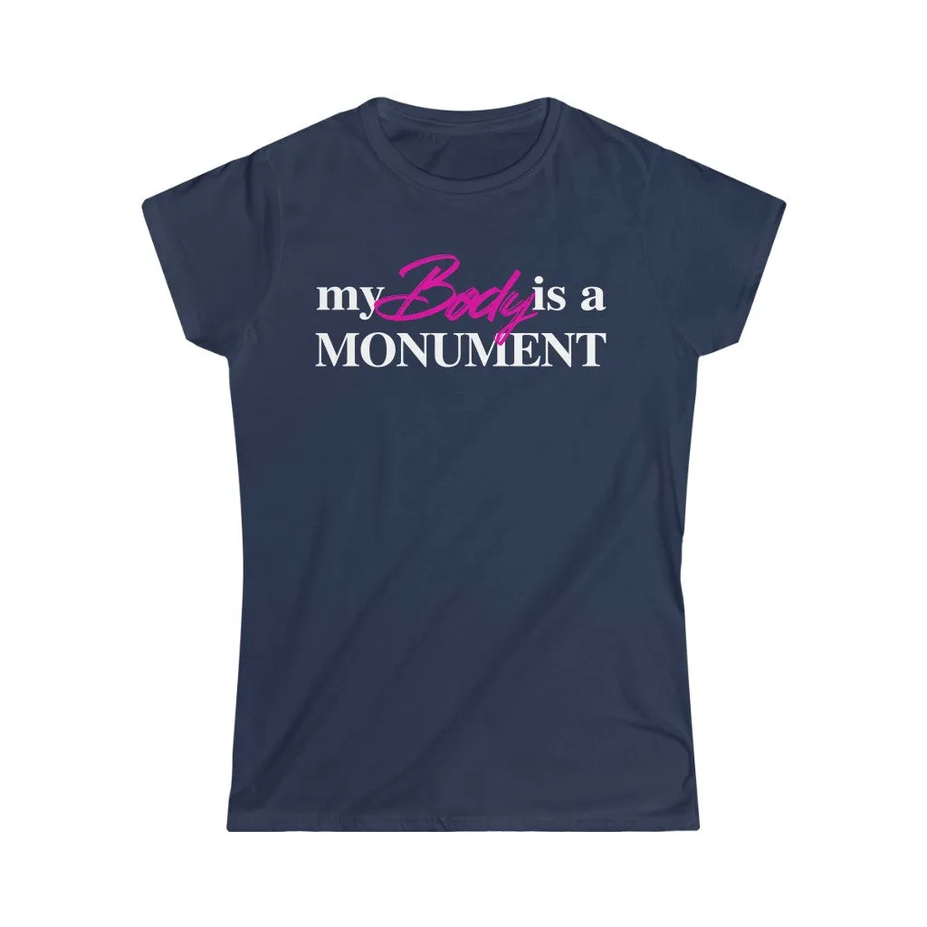 MY BODY IS A MONUMENT - Women's Softstyle Tee