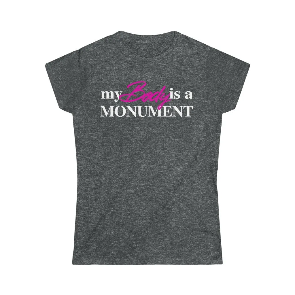 MY BODY IS A MONUMENT - Women's Softstyle Tee