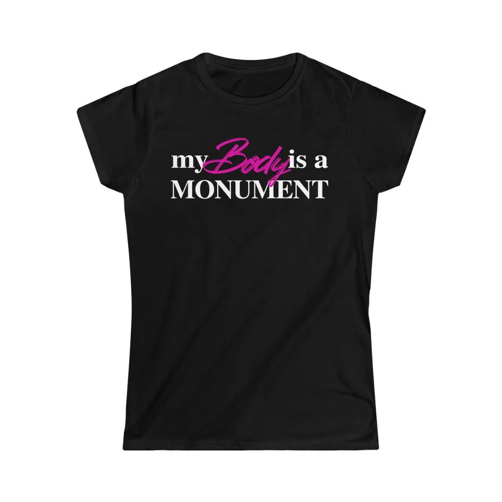 MY BODY IS A MONUMENT - Women's Softstyle Tee