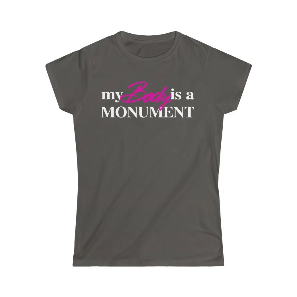 MY BODY IS A MONUMENT - Women's Softstyle Tee