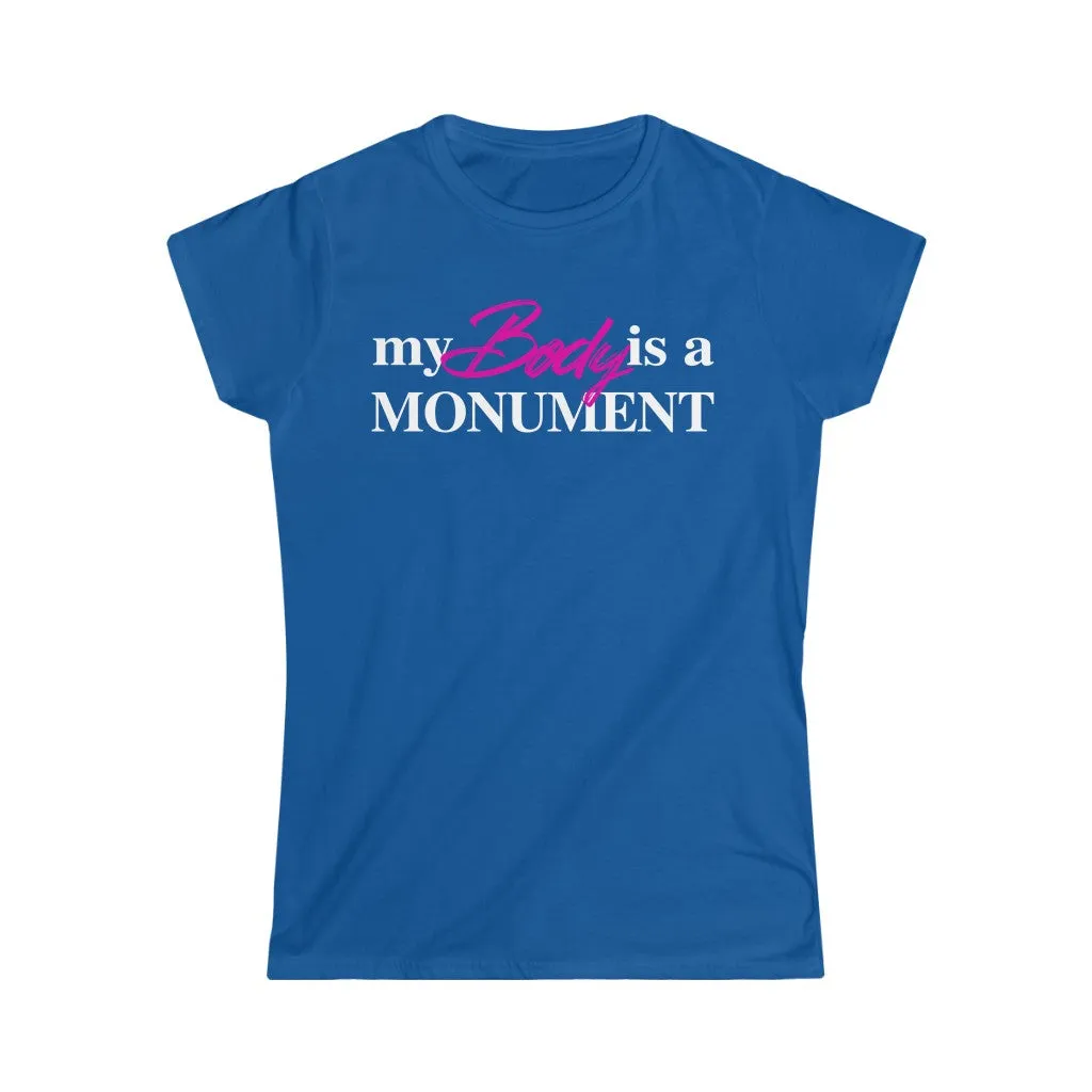 MY BODY IS A MONUMENT - Women's Softstyle Tee