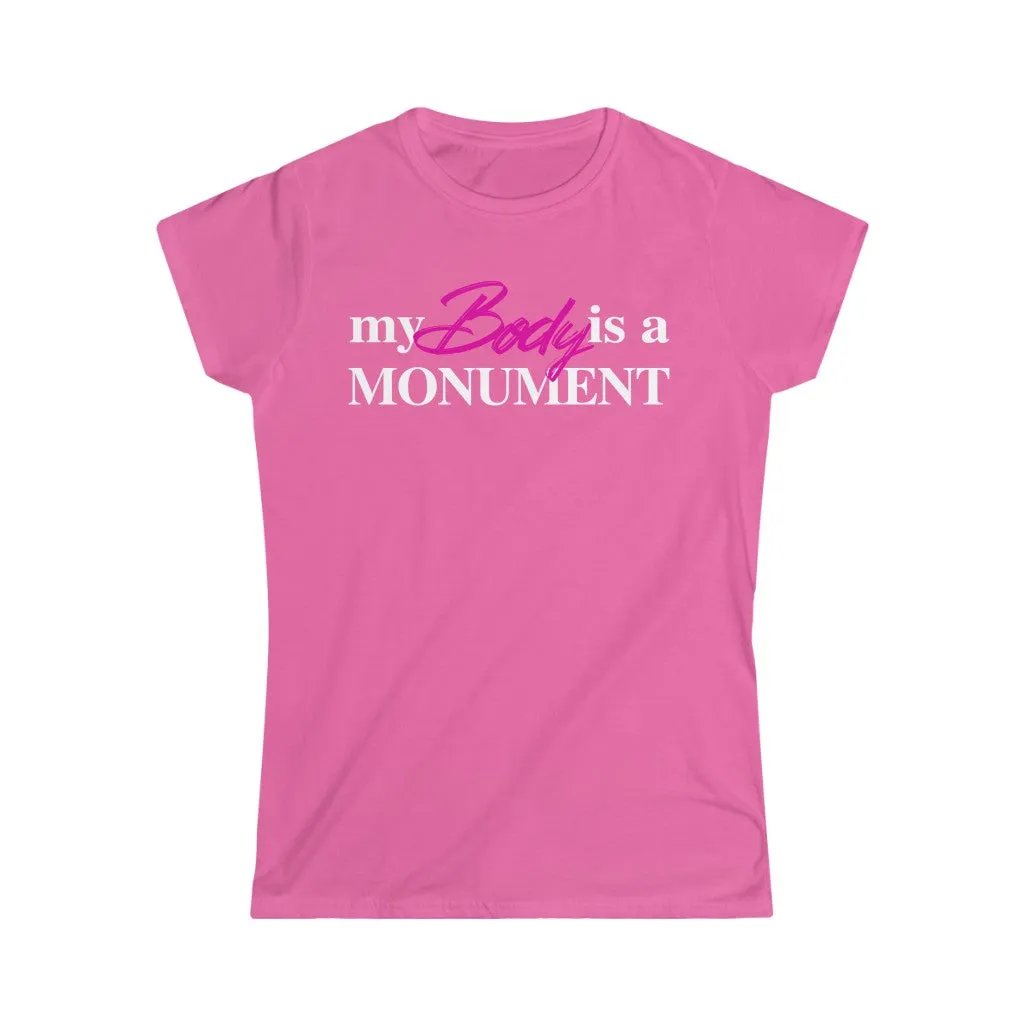 MY BODY IS A MONUMENT - Women's Softstyle Tee