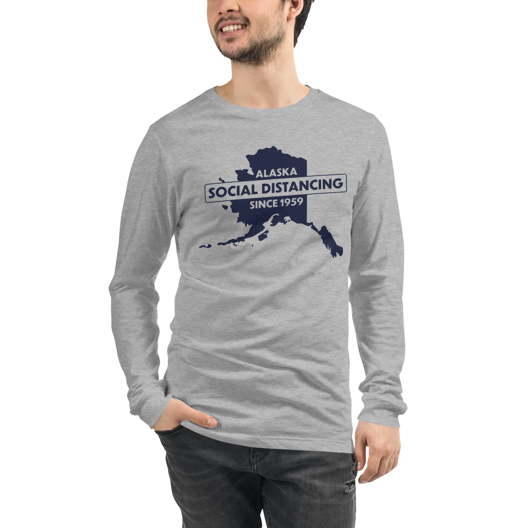 Social Distancing Since 1959 Alaska Long Sleeve