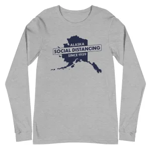 Social Distancing Since 1959 Alaska Long Sleeve