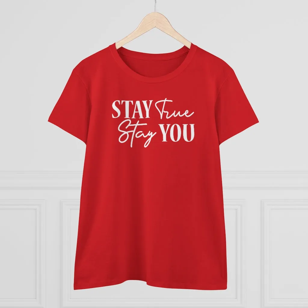 Stay True Stay You - T-shirt