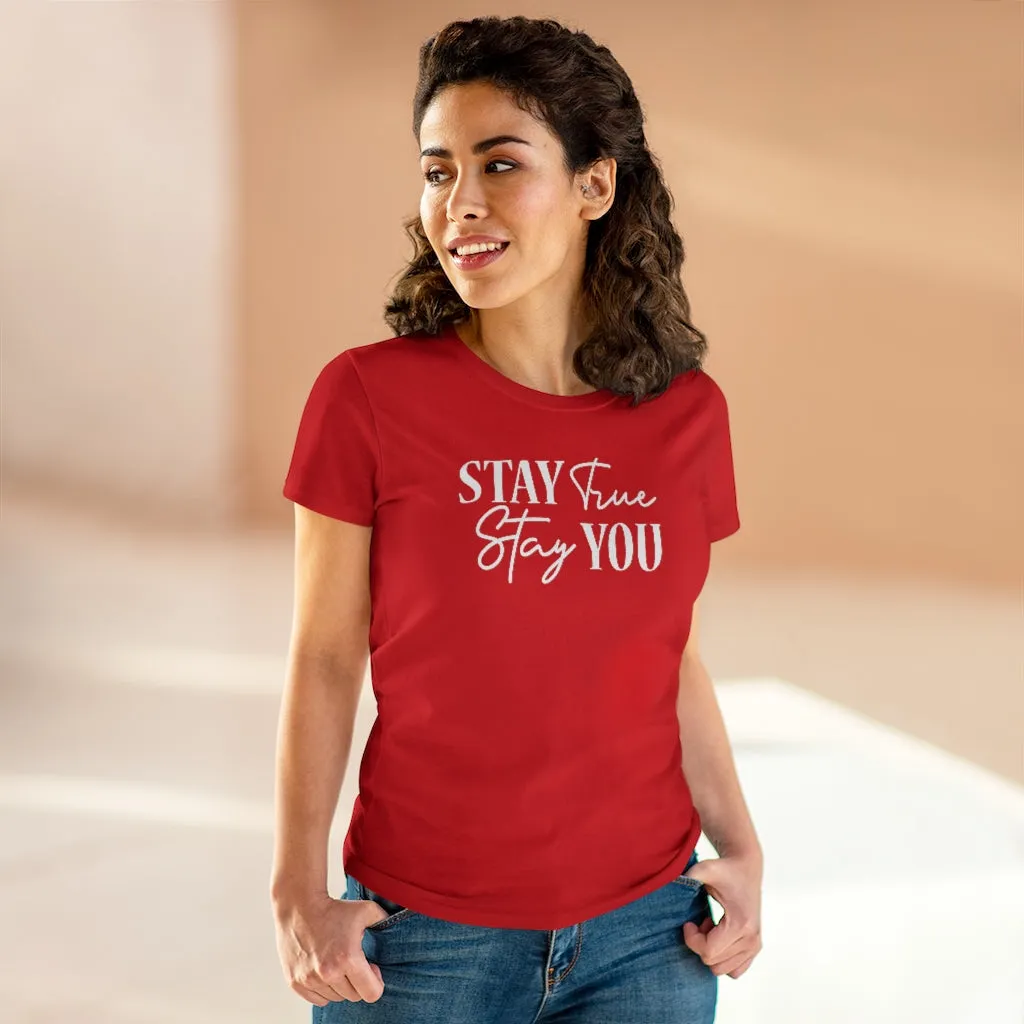 Stay True Stay You - T-shirt