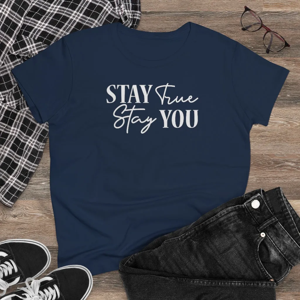 Stay True Stay You - T-shirt