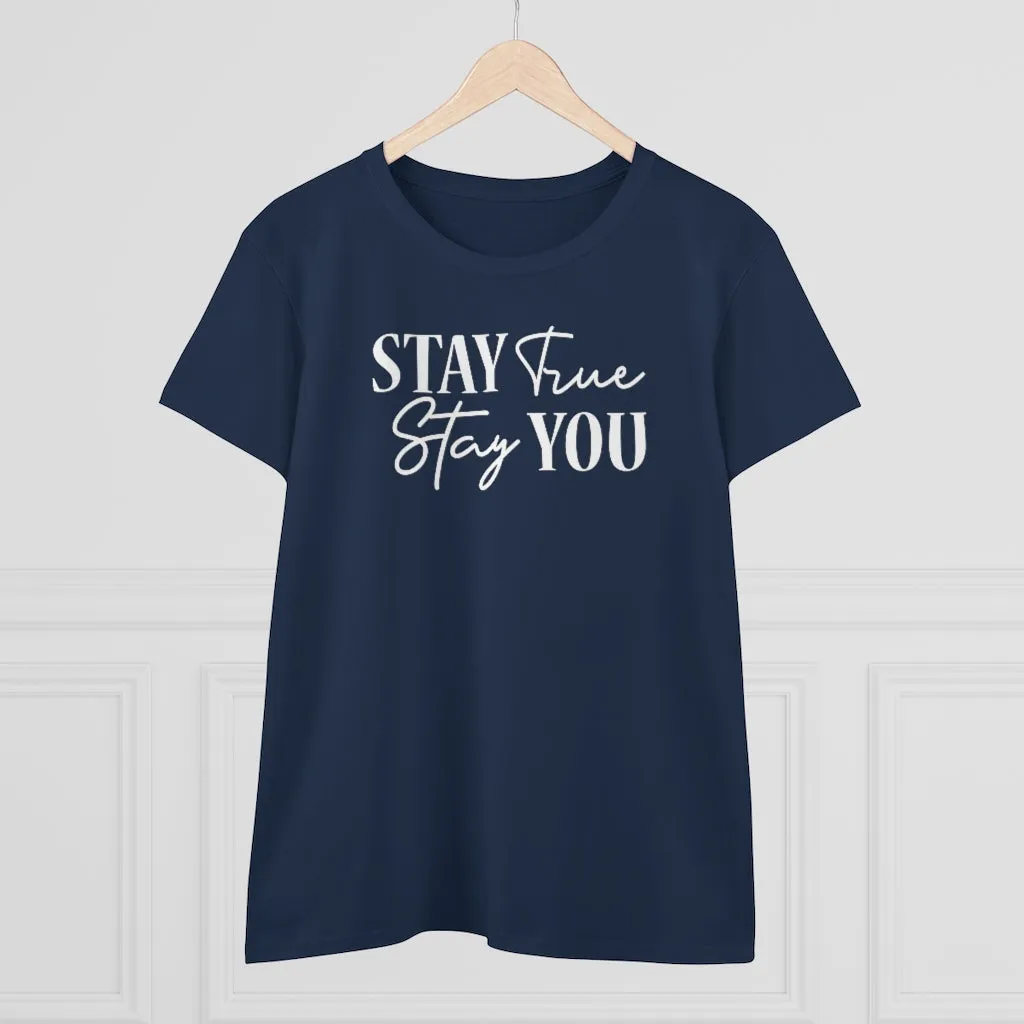 Stay True Stay You - T-shirt