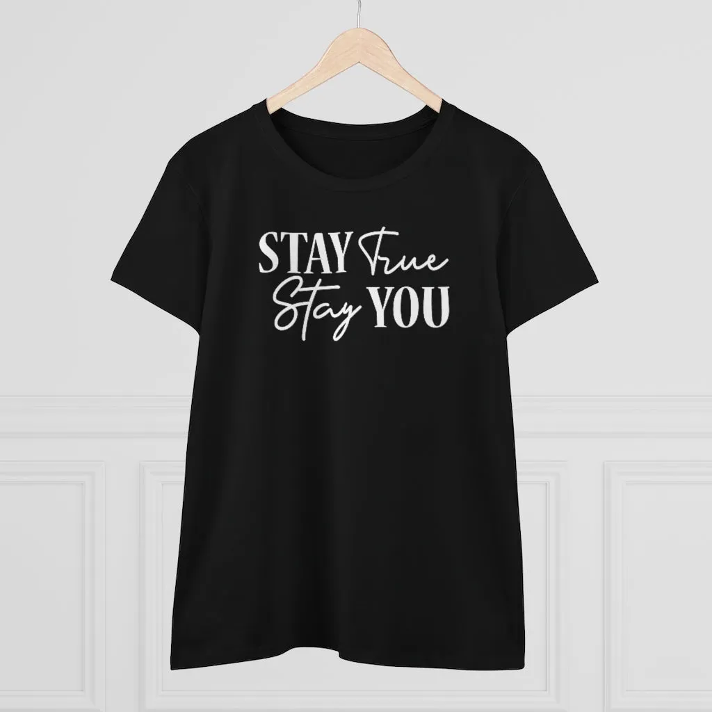 Stay True Stay You - T-shirt