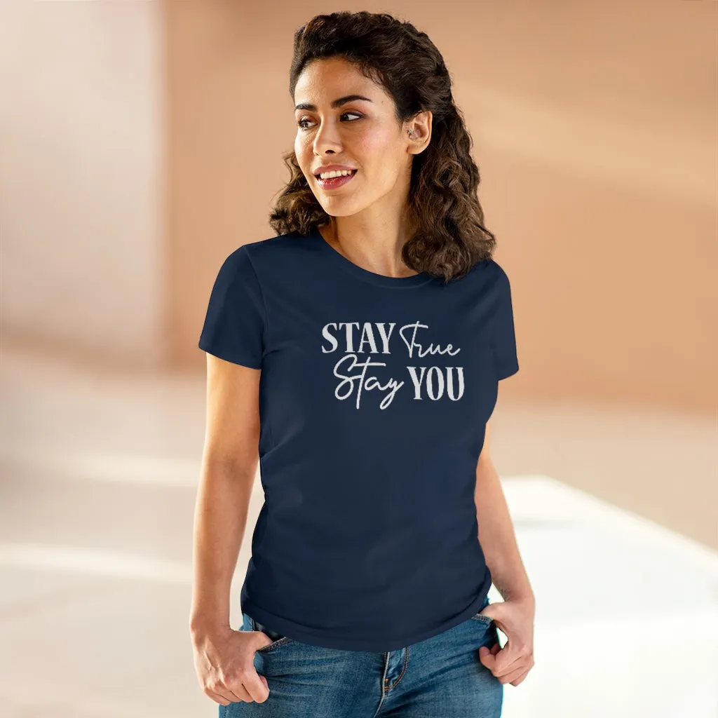 Stay True Stay You - T-shirt