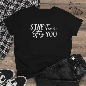 Stay True Stay You - T-shirt