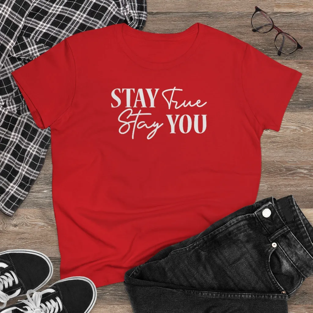 Stay True Stay You - T-shirt