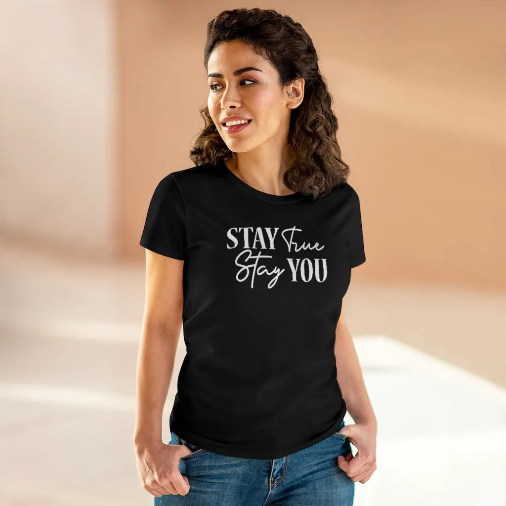 Stay True Stay You - T-shirt